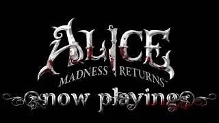 Now Playing: Alice: Madness Returns, Prologue