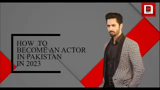 How to Become an Actor in Pakistan in 2023 - HUM TV - ARY DIGITAL - Geo TV -Tips & Tricks