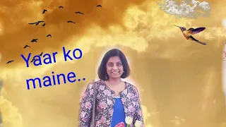 Yaar Ko Maine | Sheesha