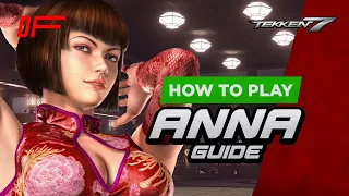 ANNA guide by [ Fergus2k8 ] | Tekken 7 | DashFight