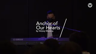 Anchor of Our Hearts by Victory Worship