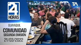 Noticias Guayaquil: Noticiero 24 Horas 21/03/2022 (De la Comunidad - Segunda Emisión)