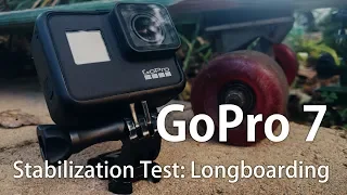 GoPro 7 Stabilization Test: Longboarding