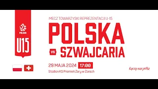 Polska - Szwajcaria U-15 mecz towarzyski - 2 mecz Żary