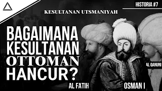 Sejarah Bangkit Dan Jatuhnya Kekaisaran Islam TERLUAS & TERBESAR | Kekaisaran Ottoman | Historia #7