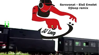 Sorsvonat - Első Emelet x Djloop remix