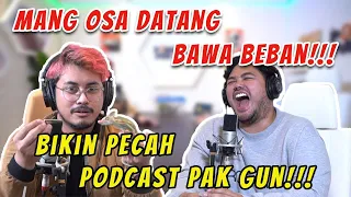 PECAHH!!! MANG OSA DATANG KE PODCAST BAWA 'BEBAN' ???