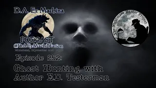 Ghost Hunting with Author E.D. Testerman