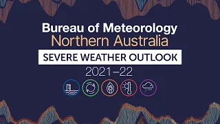 Northern Australia Severe Weather Outlook, 2021-22