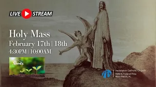 February 17, 2024 - 4:30PM Vigil Mass - First Sunday of Lent