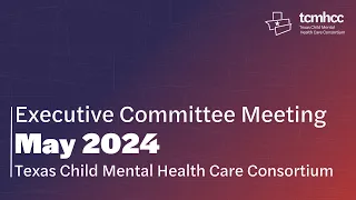 TCMHCC Executive Committee Meeting - May 2024