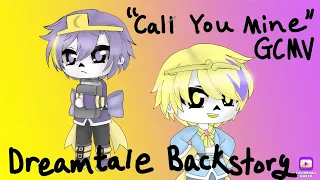 Call You Mine||Dreamtale Backstory|| Gacha