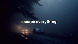 escape everything (sleep playlist)