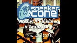 Writing, Publishing & Authorship - 5/15/24