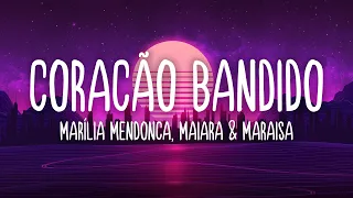 Marília Mendonça & Maiara e Maraisa - Coração Bandido (Letra/Lyrics)