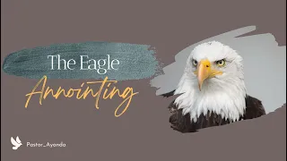 The Eagle Anointing