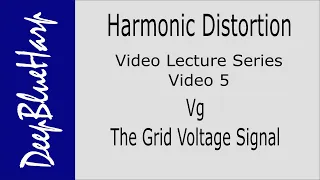Harmonic Distortion, Video 5: Vg, The Grid Voltage Signal