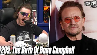 205. The Birth Of Bono Campbell | The Pod