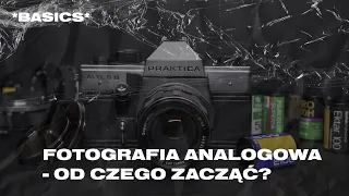 Fotografia analogowa - od czego zacząć?