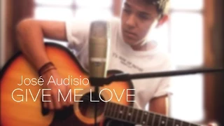 Ed Sheeran - Give Me Love [José Audisio Cover]