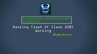 Clash Of Clans Finally hacked(100%working)