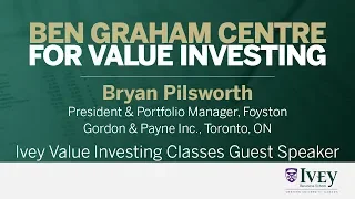 2018 Ivey Value Investing Classes Guest Speaker: Bryan Pilsworth