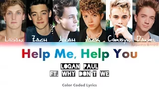 Logan Paul ft. Why Don't We - Help me, Help you (Color Coded Lyrics)