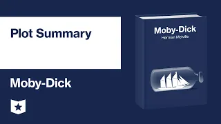 Moby-Dick by Herman Melville | Plot Summary