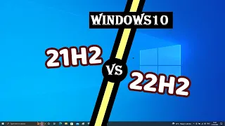 Windows 10 (21H2 VS 22H2) Different | 21H2 VS 22H2