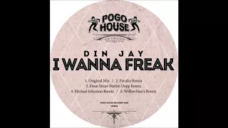 Din Jay - I wanna Freak [Pogo House Records]