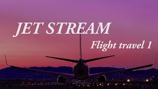 JET STREAM、ジェットストリーム、リラクゼーション、relaxation music、Plane