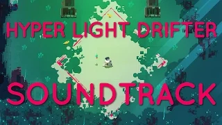 Hyper Light Drifter Preview Soundtrack