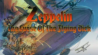 Zeppelin - The Curse Of The Flying Dick