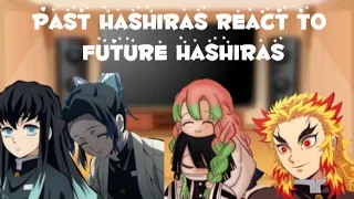 Past hashiras react to future hashiras*sanekanae,guishino,obamitsu*