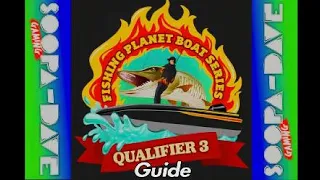 Fishing Planet Boat Series Qualifier 3 Guide