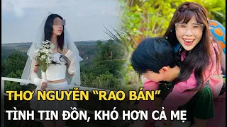 Thơ Nguyễn "rao bán" tình tin đồn, khó hơn cả mẹ