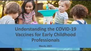 Understanding the COVID Vaccine for Early Childhood Professionals