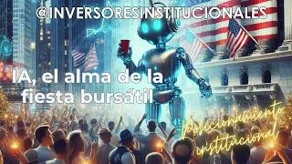 La IA, el alma de la fiesta bursátil - Actualización del Posicionamiento Institucional