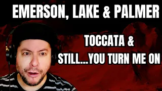 FIRST TIME HEARING Emerson, Lake & Palmer- "Toccata" & "Still...You Turn Me On" (Reaction)