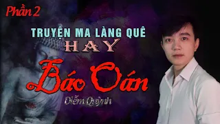 Báo Oán | Tập 2/3 | Truyện ma làng quê hay Nguyễn Huy diễn đọc