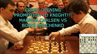 CRAZY OPENING - PROMOTION TO KNIGHT!!! MAGNUS CARLSEN VS BORIS SAVCHENKO - WORLD BLITZ CHESS 2010