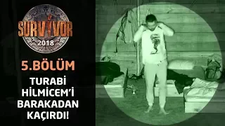 Survivor 2018 | TV'de Yok | Turabi horladı, Hilmi Cem barakadan kaçtı!