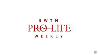 EWTN Pro-Life Weekly 2018-07-26 | FULL EPISODE