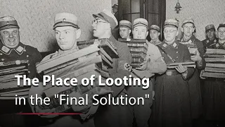 The Place of Looting in the "Final Solution"