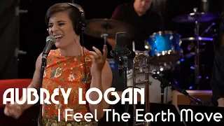 Aubrey Logan I FEEL THE EARTH MOVE