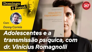 Domingo é FREUD - Adolescentes e a transmissão psíquica, com dr. Vinícius Romagnolli