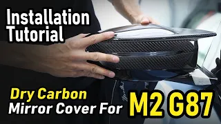 How To Install Dry Carbon Mirror For M2 G87? (RHD/LHD) - Dongsai Car Styling