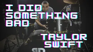 Taylor Swift - I Did Something Bad (Drum Cover)