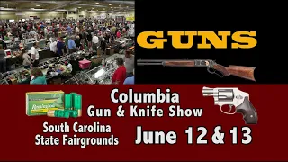 Columbia Gun & Knife Show June 12 & 13, 2021