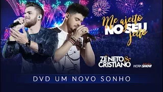 Zé Neto e Cristiano - ME AJEITO NO SEU JEITO - DVD Um Novo Sonho